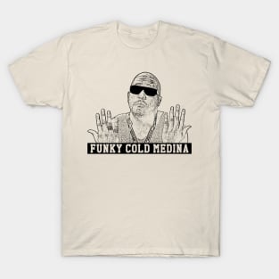 Funky cold medina T-Shirt